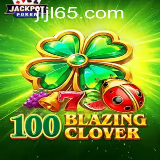 Exploring the Exciting World of 100BlazingClover